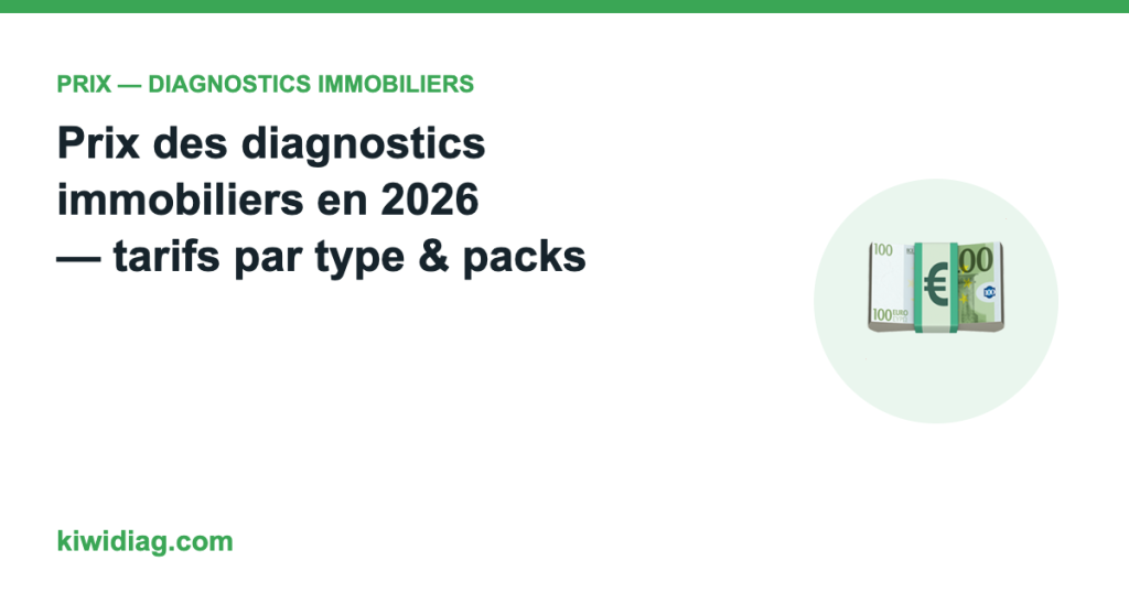 Prix d'un diagnostic immobilier en 2026 : tarifs par type et packs